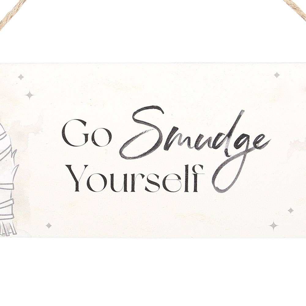 Go Smudge Yourself Witchy Hanging Sign