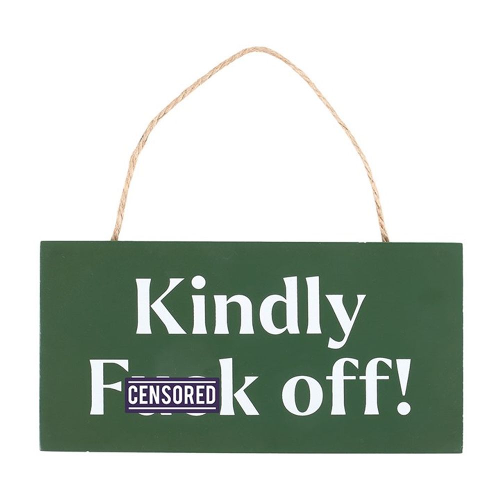 Kindly F*ck Off Sweary Hanging Sign